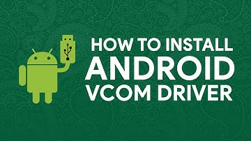 How To Install Android VCOM Driver - [romshillzz]