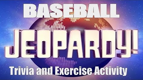 Jeopardy (Baseball Edition).- A Trivia and Exercise Activity