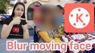 How to blur moving face or object using Kinemaster