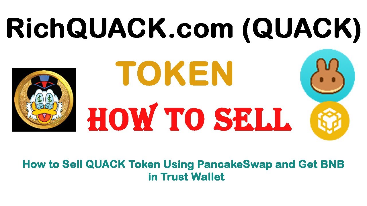How to Sell RichQUACK.com Token (QUACK) Using PancakeSwap and Get BNB in  the Trust Wallet - YouTube