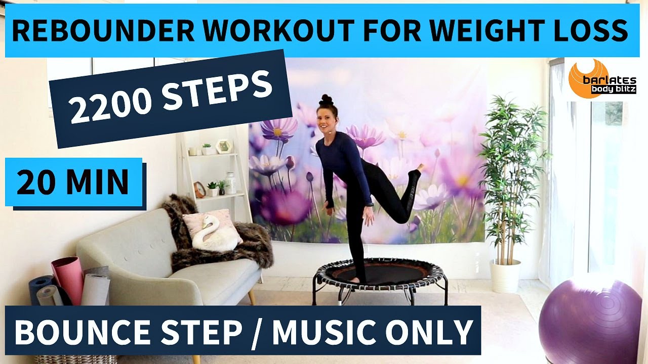 20 MIN REBOUNDER WORKOUT FOR WEIGHT LOSS / 2200 STEPS / BARLATES BOUNCE