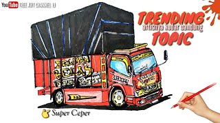 CARA MUDAH MENGGAMBAR TRUK OLENG TRENDING TOPIC, TAWAKAL, CANTER, MBOIS TRUK INDONESIA - FAC 19