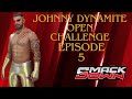 JOHNNY DYNAMITE OPEN CHALLENGE EPISODE 5