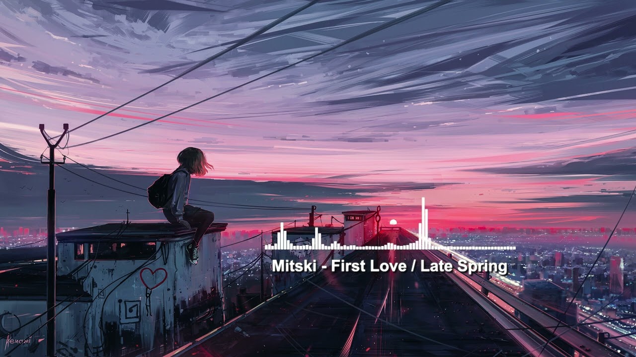 Mitski - First Love / Late Spring 