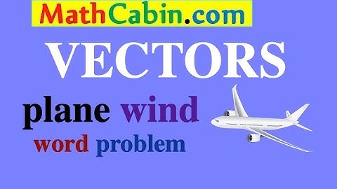 Vectors Plane Wind word problem ! ! ! ! !
