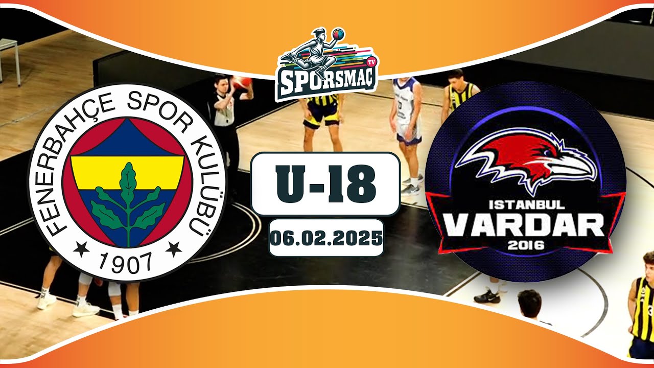 FENERBAHÇE - VARDAR U18  | Full Maç (06.02.2025)