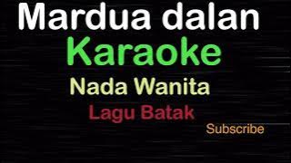 MARDUA DALAN - Lagu Batak | KARAOKE NADA WANITA​⁠ -Female-Cewek-Perempuan@ucokku