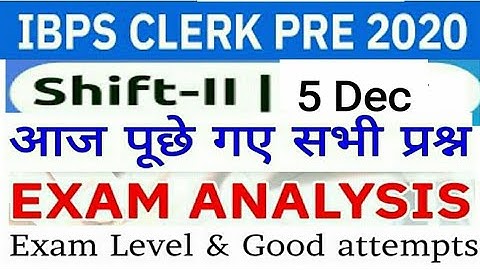 IBPS Clerk 5 December 2nd Shift Exam Analysis | IBPS Clerk 2020 5th dec shift 2 all Questions Asked