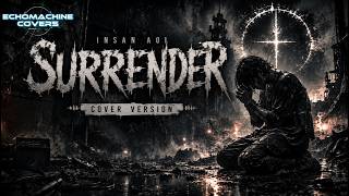SURRENDER - Insan Aoi (Nu Metal Cover) | Dark Cinematic Version by Echomachine Covers