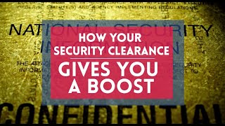 How Your Security Clearance Can Give Your Career a Boost