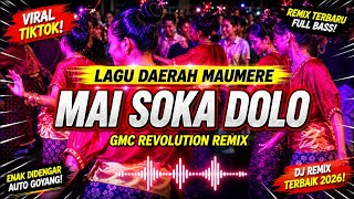 Download lagu 🔊 MAI SOKA DOLO | LAGU DAERAH MAUMERE [ GMC REVOLUTION REMIX ] 💃🏻 PESTA TIMUR 2026 