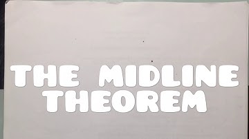 THE MIDLINE THEOREM