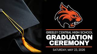 Greeley Central Graduation Ceremony 5-23-2026 Greeley-Evans School District 6