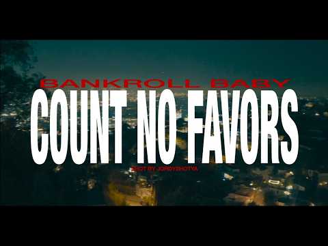 Bankroll Baby " Count No Favors " Shot By @Jordyyshottya