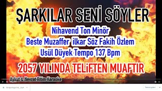 137 Bpm Şarkılar Seni Söyler Ritim Karaoke Nihavend Şarkı Ton Minör Şarkı Sözü Şarkının Akoru 