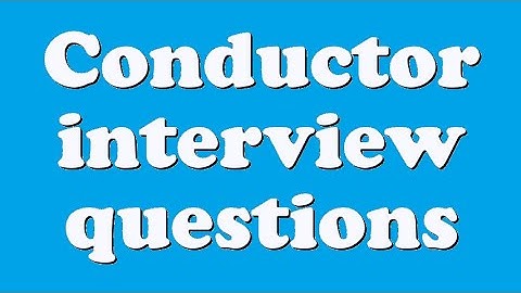 Conductor interview questions