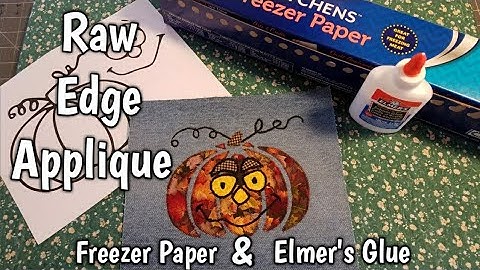 Raw Edge Applique using Freezer Paper & Elmer