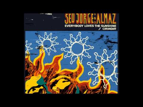 Seu Jorge and Almaz - Everybody Loves the Sunshine (2010) + MP3