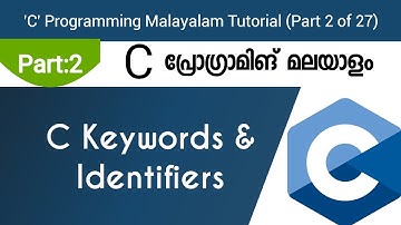 C Keywords & Identifiers | C Programming Malayalam Tutorial | Part 2 of 27 |