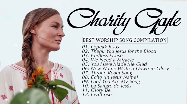 Soul Lifting Charity Gayle Worship Christian Songs Nonstop Collection - Charity Gayle Worship Songs