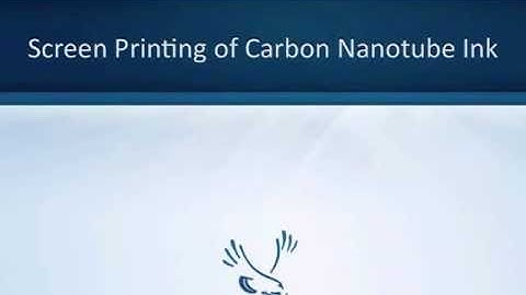Carbon Nanotube Inks: Screen Printing