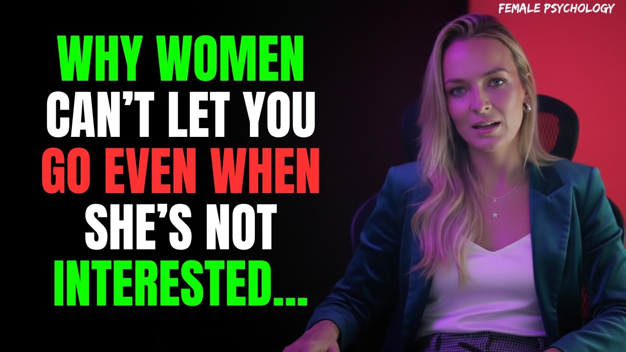 Why Women Can’t Let You Go Even When She’s Not Interested | Female Psychology