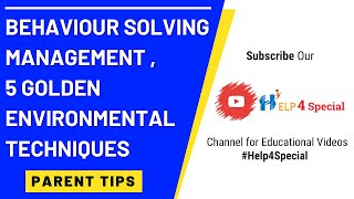 Behaviour Problems & Solutions | Environmental factors & Techniques | Help 4 Special