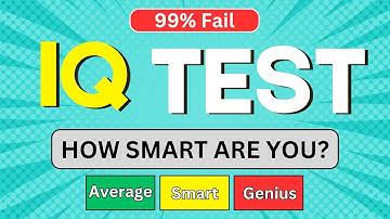 IQ Test For Genius Only - How Smart Are You?