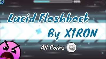 "Lucid Flashback" By X1RON (ALL COINS) Geometry Dash 2.11 Daily