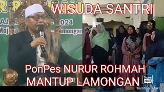 KH.WARTO HABIB : WISUDA SANTRI PONPES NURUR ROHMAH MANTUP LAMONGAN THN PELAJARAN 2023 - 2024