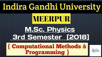 IGU | M.Sc. Physics 3rd Semester | 2018 | Computational Methods And Programming | Easy Company Maths