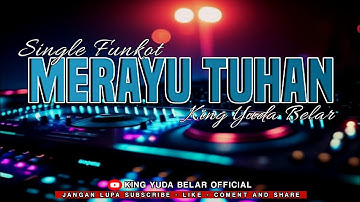 FUNKOT - MERAYU TUHAN [TRI SUAKA] || COVER FUNKOT VERSION || KING YUDA BELAR