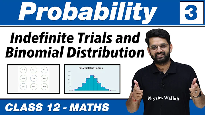Probability 03 : Indefinite Trials and Binomial Distribution | Class 12 NCERT