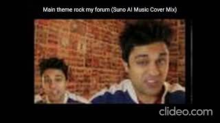 main theme rock my forum (Suno AI Music Cover Mix)