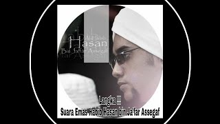 Langka !!! Suara Emas Habib Hasan Bin Ja'far Assegaf Qoshidah Ya Allah Ya Subhani