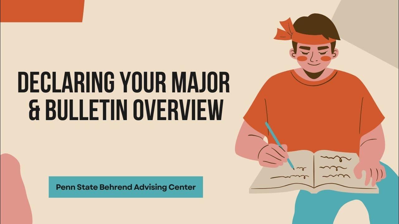 Declaring Your Major & PSU Bulletin Overview Advising Fall