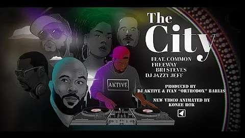 DJ Aktive - "The City" ft Common, Freeway, Bri Steves, DJ Jazzy Jeff | Animated by Konee Rok