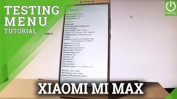 XIAOMI Mi Max TESTING MENU / Test Mode / Trick / Advanced Mode