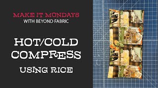 Rice Warmer  Hot or Cold Compress Bag with Cover   Make It Mondays  Quick and Easy Gift