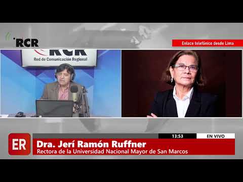 ENTREVISTA A JERI RAMÓN RUFFNER, RECTORA DE UNIVERSIDAD NACIONAL MAYOR DE SAN MARCOS