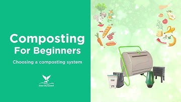 Composting for Beginners - Choosing a Composting System