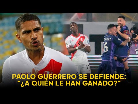 Paolo Guerrero responde a las críticas de los comentaristas: “¿A quién le han ganado?”