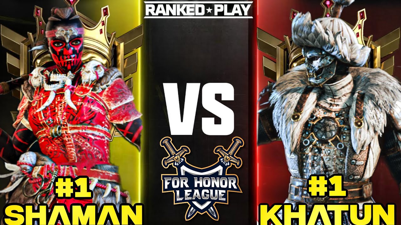 NUMBER 1 RANKED KHATUN VS NUMBER 1 RANKED SHAMAN! FOR HONOR