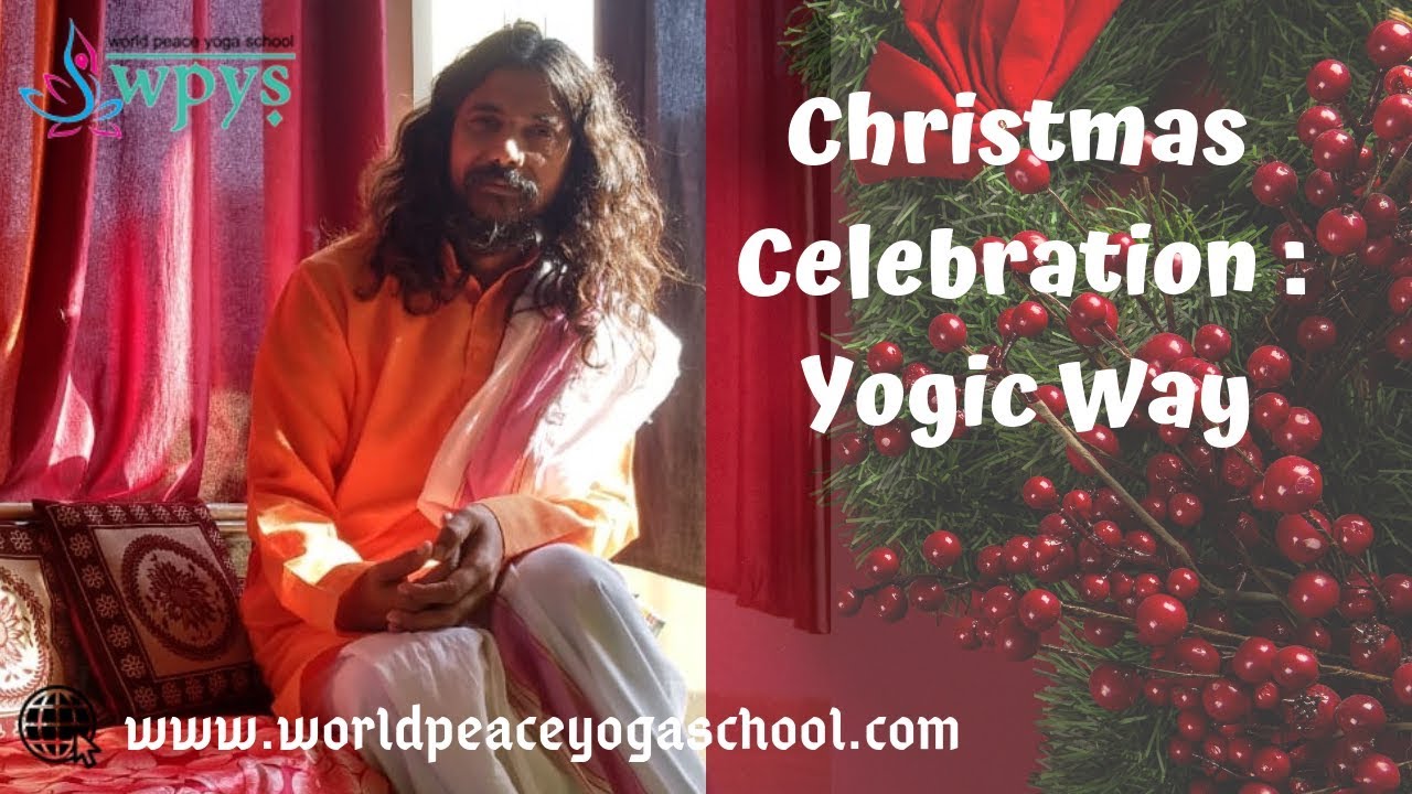 Christmas Celebration : Yogic Way at World Peace Yoga School yoga teacher training iyengar