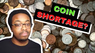Coin Shortage | Why is There a Coin shortage