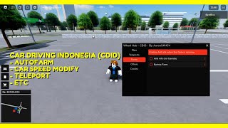 CAR DRIVING INDONESIA (CDID) SCRIPT | AUTOFARM, SPEED MODIFY, ETC (USE BEFORE PATCHED)