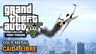 GTA 5 - Mission #45 - Caida Libre [First Person Gold Medal Guide - PS4]