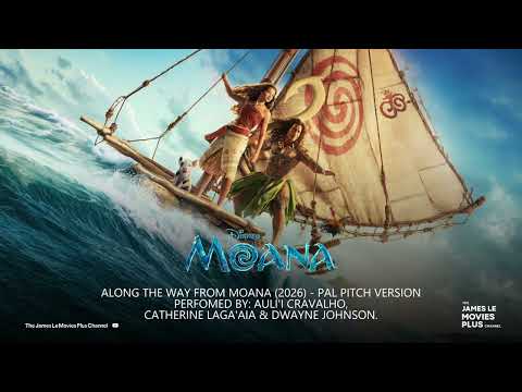 Along The Way (Auli'i Cravalho, Catherine Laga'aia & Dwayne Johnson) - Moana (2026) | PAL Pitch