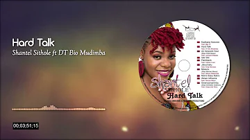 Hard Talk - Shantel Sithole ft DT Bio Mudimba [Hard Talk]