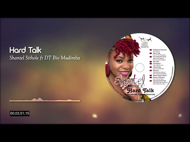 Hard Talk - Shantel Sithole ft DT Bio Mudimba [Hard Talk] class=